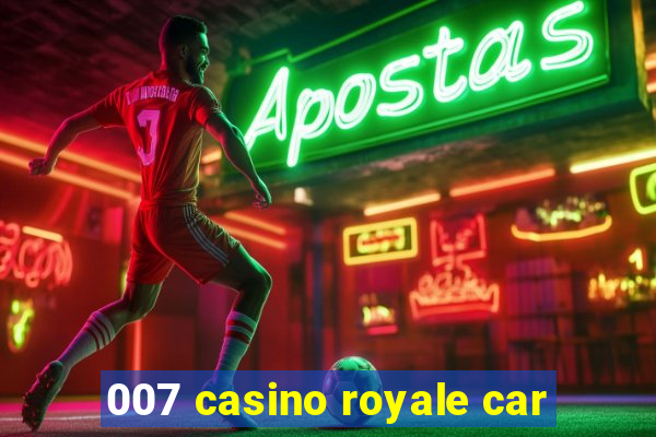 007 casino royale car