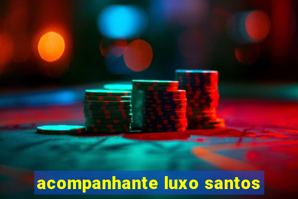 acompanhante luxo santos