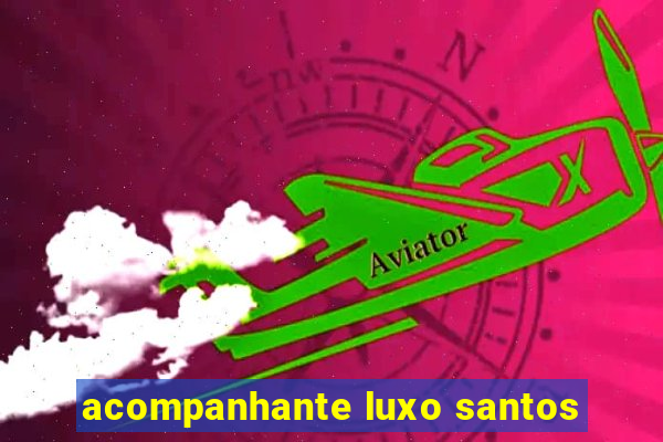 acompanhante luxo santos