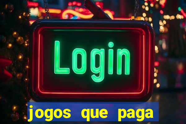 jogos que paga dinheiro de verdade sem depositar