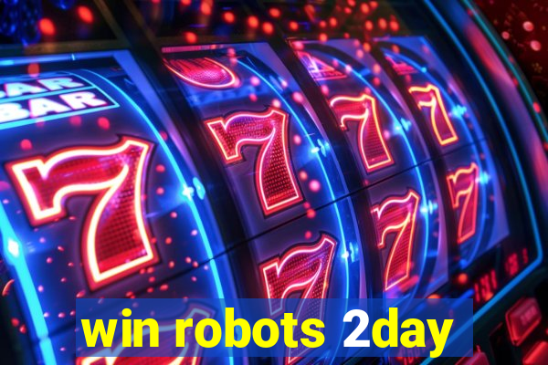 win robots 2day