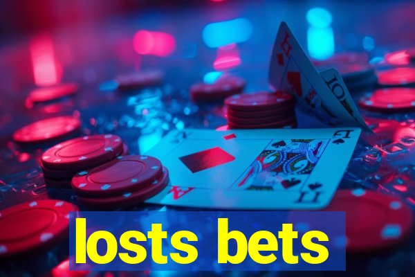 losts bets