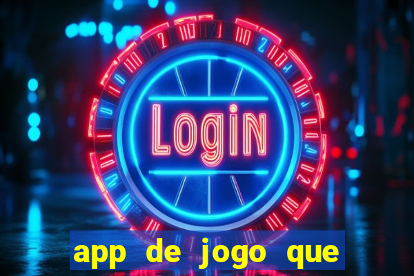 app de jogo que da dinheiro de verdade