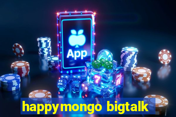 happymongo bigtalk