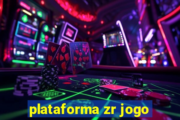 plataforma zr jogo