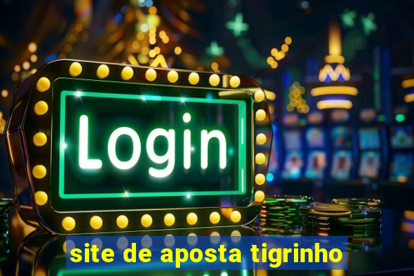 site de aposta tigrinho