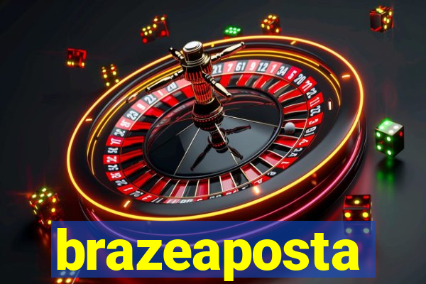 brazeaposta