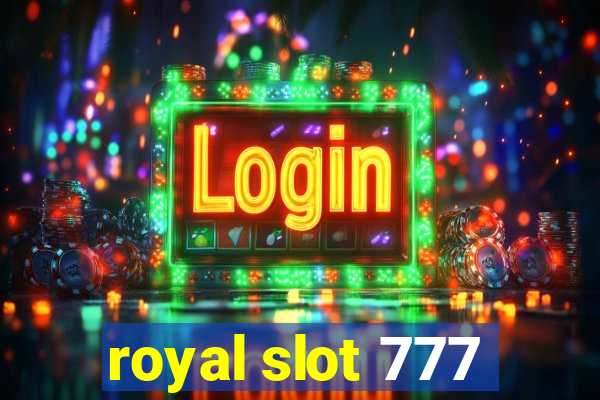 royal slot 777