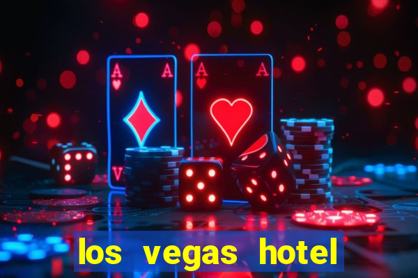 los vegas hotel and casino