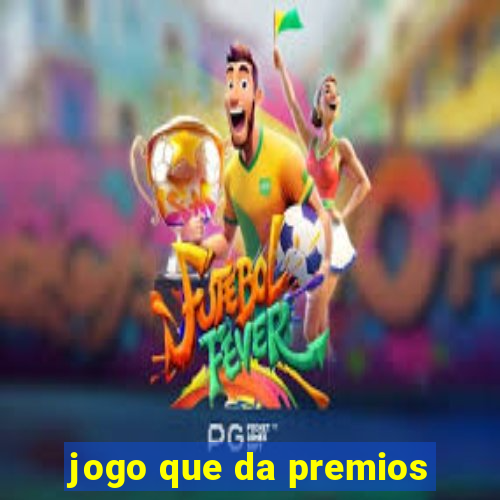 jogo que da premios