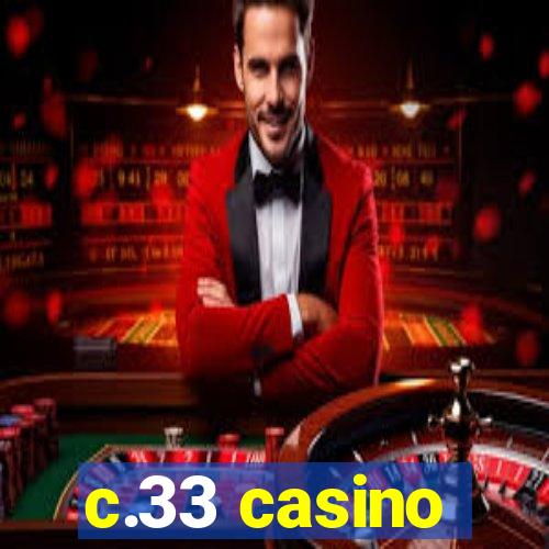 c.33 casino