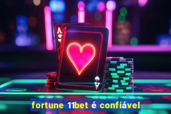 fortune 11bet é confiável