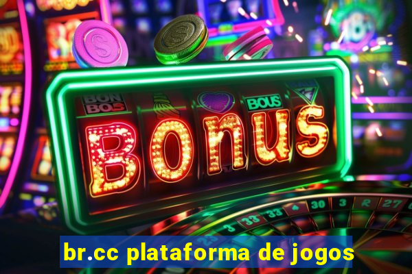 br.cc plataforma de jogos