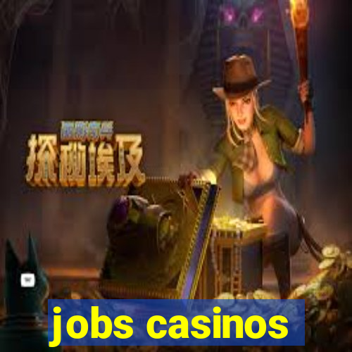 jobs casinos