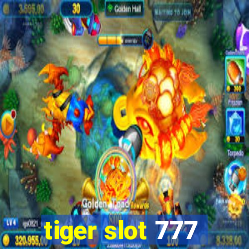 tiger slot 777