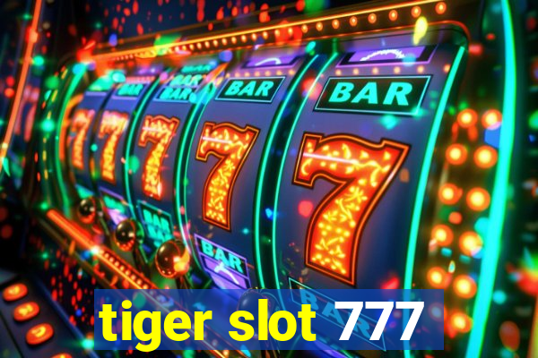 tiger slot 777