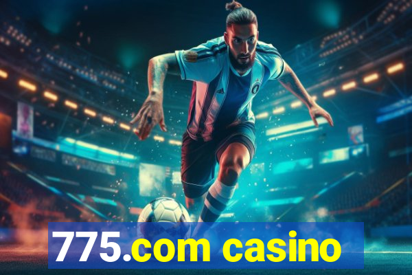 775.com casino