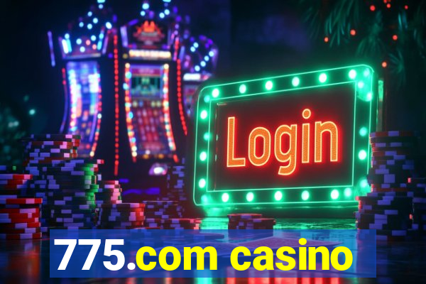 775.com casino