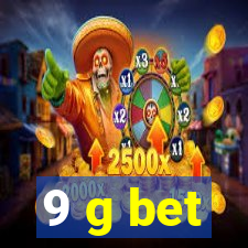 9 g bet