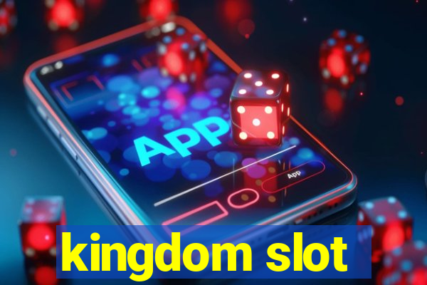 kingdom slot