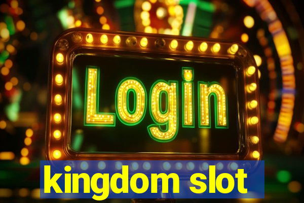 kingdom slot