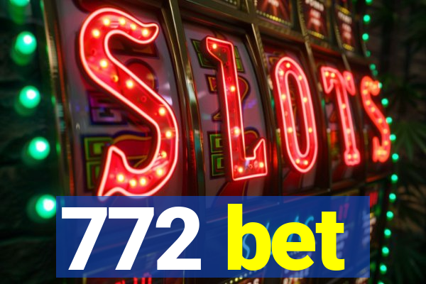 772 bet