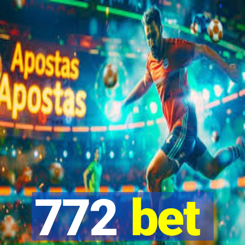 772 bet