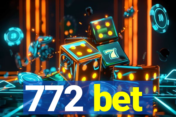 772 bet