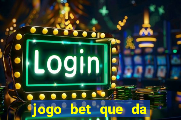 jogo bet que da bonus no cadastro