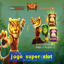 jogo super slot paga mesmo