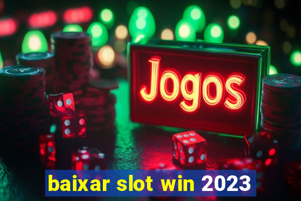 baixar slot win 2023