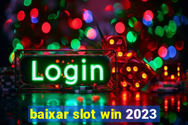 baixar slot win 2023