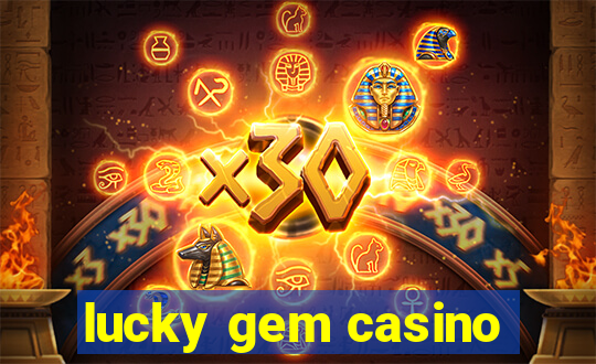 lucky gem casino