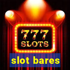 slot bares