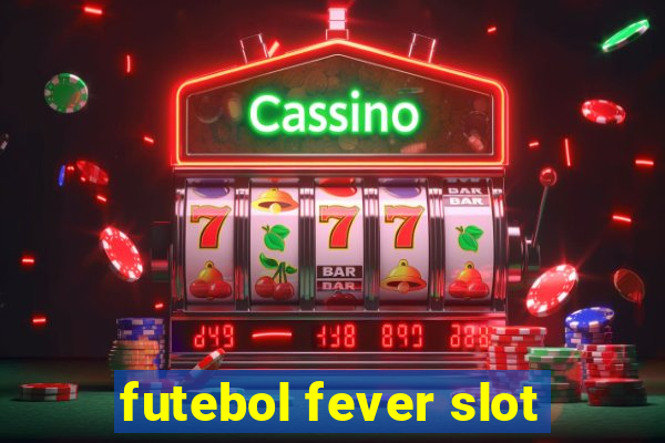 futebol fever slot