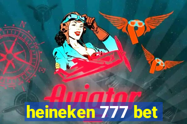 heineken 777 bet