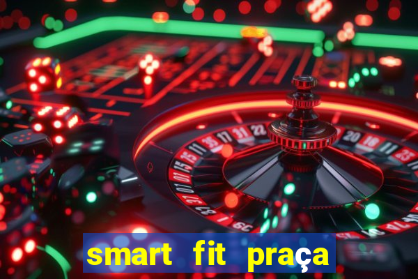 smart fit praça da arvore