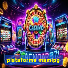 plataforma mamipg