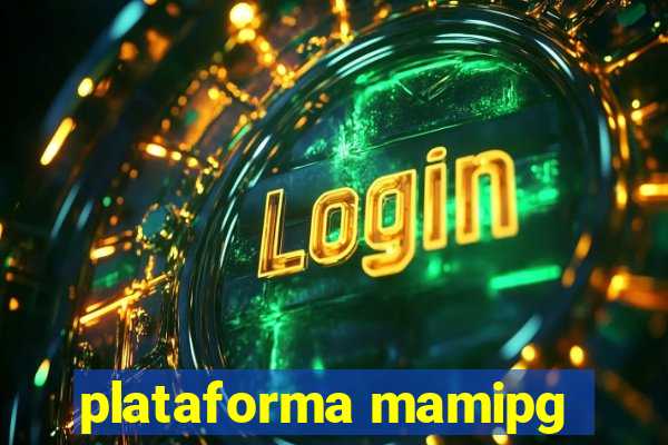 plataforma mamipg