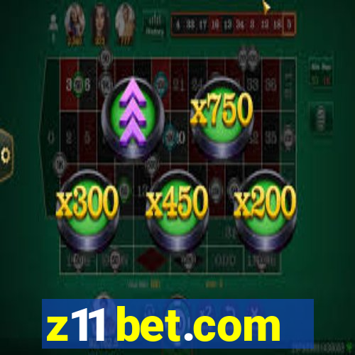 z11 bet.com