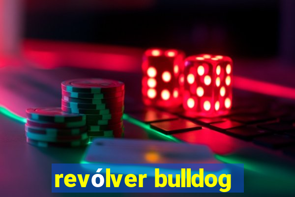 revólver bulldog