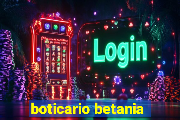 boticario betania