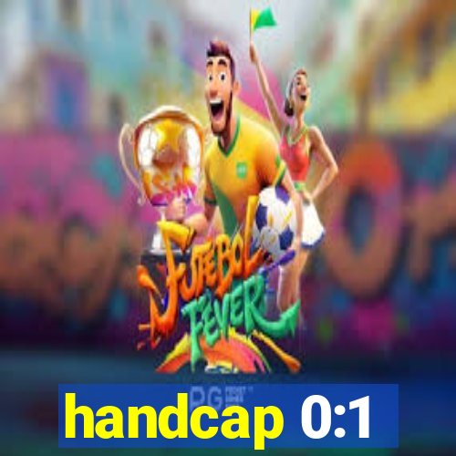 handcap 0:1