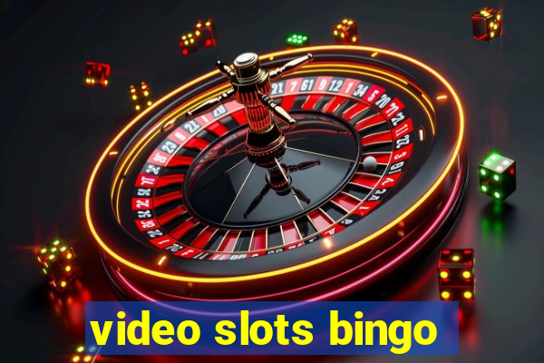 video slots bingo