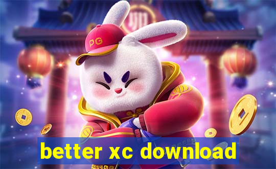 better xc download