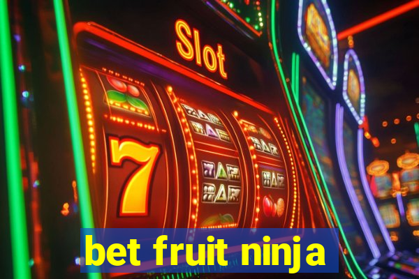 bet fruit ninja