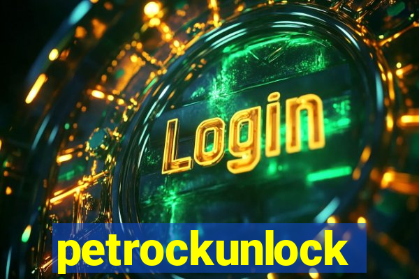 petrockunlock