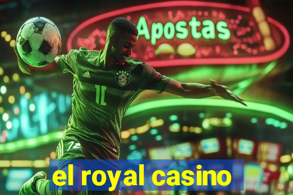 el royal casino