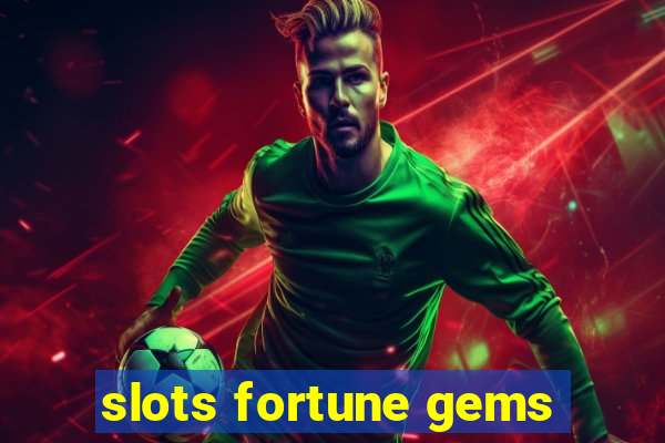 slots fortune gems