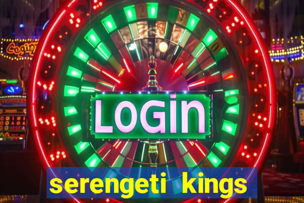 serengeti kings slot online